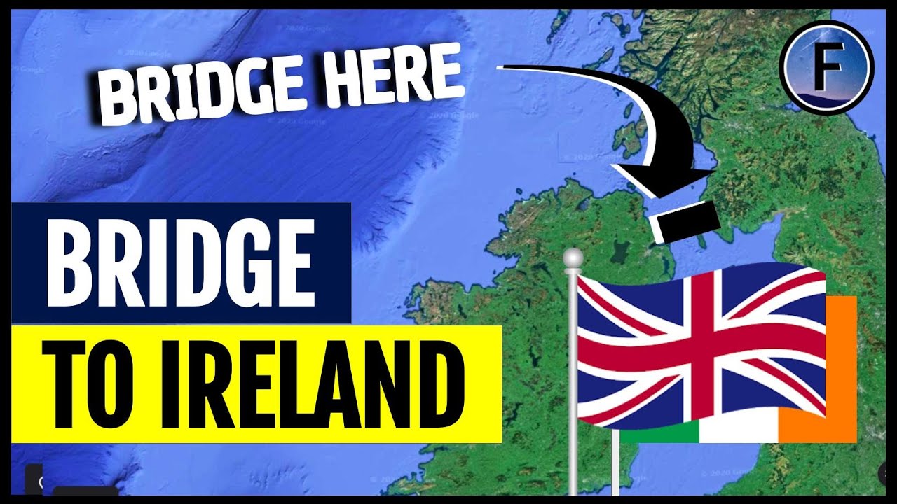 The UK’s Plans for a Bridge to Ireland
