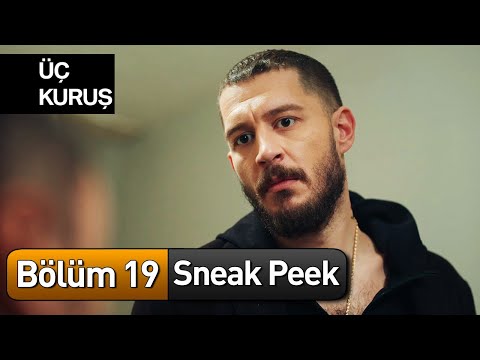 Üç Kuruş 19. Bölüm Sneak Peek