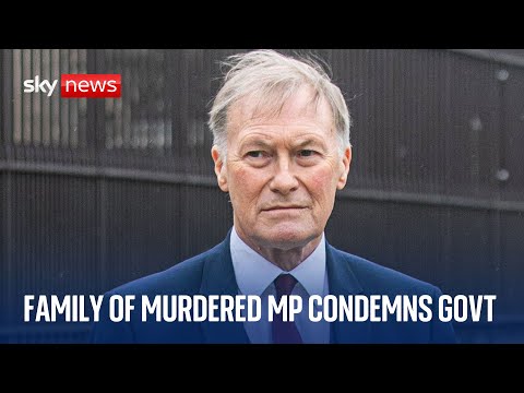 Family of murdered MP Sir David Amess condemn government