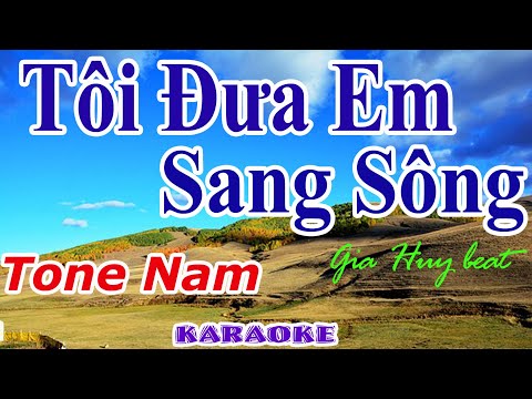 Karaoke – Tôi Đưa Em Sang Sông  – Tone Nam – Nhạc Sống – gia huy beat