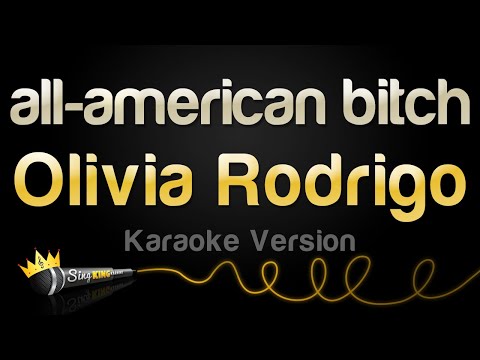 Olivia Rodrigo – all-american bitch (Karaoke Songs)