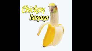 chicken banana song