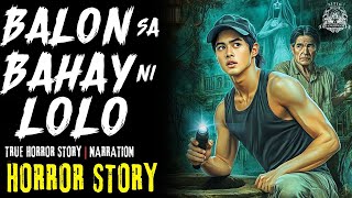 BALON SA BAHAY NI LOLO | Horror Story Tagalog | True Horror Stories | Pinoy