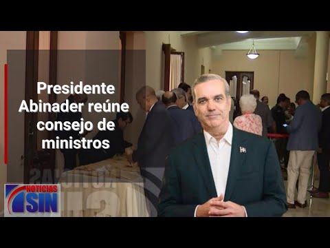 Presidente Abinader se reúne con el Consejo de Ministros