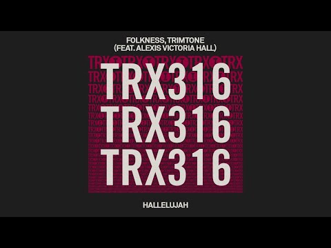 Folkness, Trimtone (feat. Alexis Victoria Hall) - Hallelujah [House]