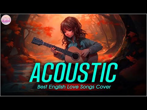 Soft Acoustic Cover Love Songs 2024 Playlist ❤️ Chill Acoustic Cover Of Popular Songs Of All Time