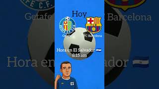 hoy a las 8:15 am juega el Barcelona frente al Getafe