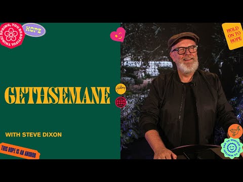 Gethsemane | Steve Dixon | Hillsong Church Online
