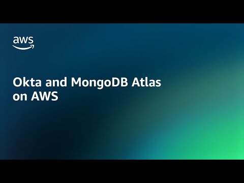 How MongoDB was able to Accelerate Okta's Migration to the Cloud using WMP | Amazon Web Services