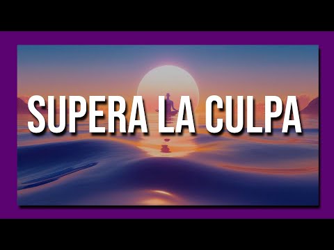 Meditación para SUPERAR LA CULPA 🌺