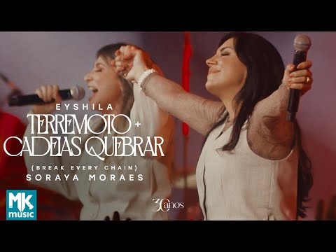 Eyshila e Soraya Moraes - Terremoto + Cadeias Quebrar (Ao Vivo) (Clipe Oficial MK Music)