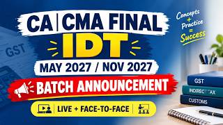 CA Final CMA Final IDT Face to Face and LIve online Batch for May 27 | Nov 27 and Onwards
