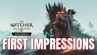 The Witcher 3 Remastered (First Impressions)