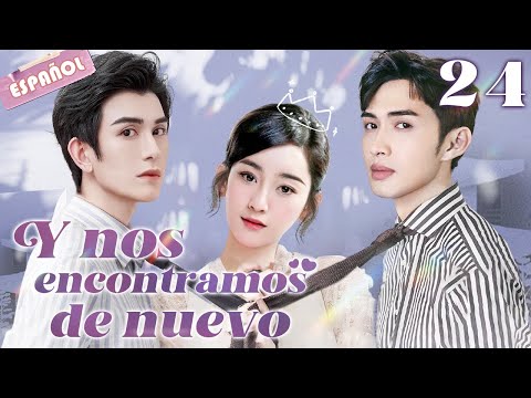 【Español Sub】Y nos encontramos de nuevo-24 | doramas en español