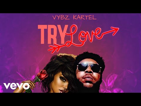 Vybz Kartel - Try Love (Official Audio)