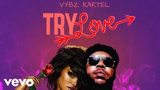 Vybz Kartel - Try Love (Official Audio)