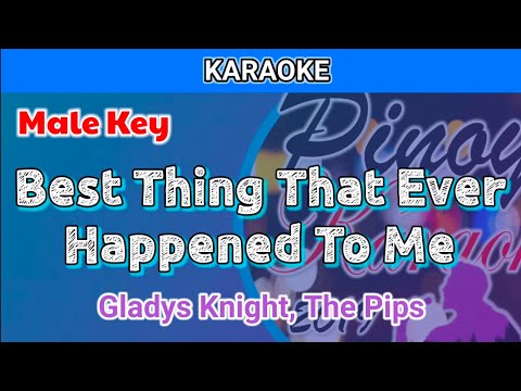 Best Thing That Ever Happened To Me by Gladys Knight, The Pips (Karaoke : Male Key)