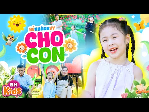 Cho Con, Ba sẽ là cánh chim đưa con đi thật xa - Khánh Vy | Ca Nhạc Thiếu Nhi 2024, MV 4K