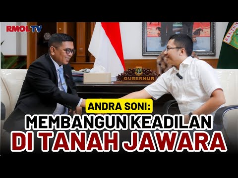 Andra Soni: Membangun Keadilan di Tanah Jawara
