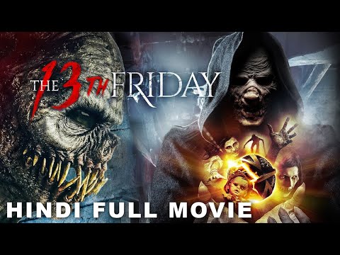 13th FRIDAY New Released Full Hindi Dubbed Horror Movie | Superhit Latest Hindi Dubbed Movie