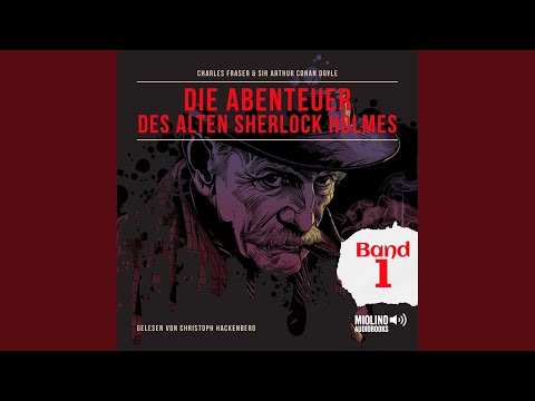 Kapitel 1 - Teil 31 - Die Abenteuer des alten Sherlock Holmes (Band 1)