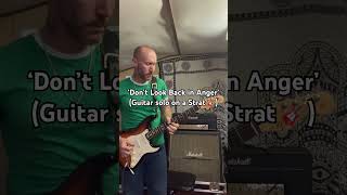‘Don’t Look Back in Anger’ (Guitar solo on a Strat 🎸)