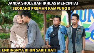 JANDA SHOLEHAH IKHLAS MENCINTAI SEORANG PREMAN KAMPUNG ! ENDINGNYA BIKIN SAKIT HATI