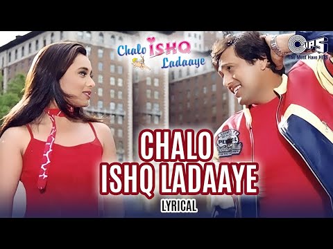 Chalo Ishq Ladaaye - Lyrical | Govinda, Rani Mukerji | Sonu Nigam, Alka Yagnik | Bollywood Dance