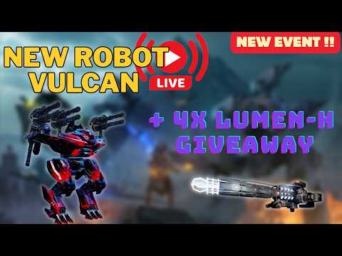 War Robots New Event Vulcan Robot + 4x Lumen-H Giveaway [ War Robots Livestream ]