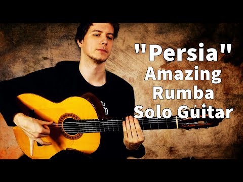 "Persia" – Amazing Rumba Flamenca Solo Guitar