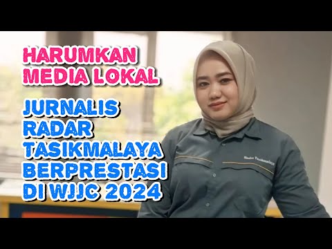 Harumkan Media Lokal, Jurnalis Radar Tasikmalaya Berprestasi di WJJC 2024