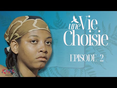 UNE VIE CHOISIE | EPISODE 2