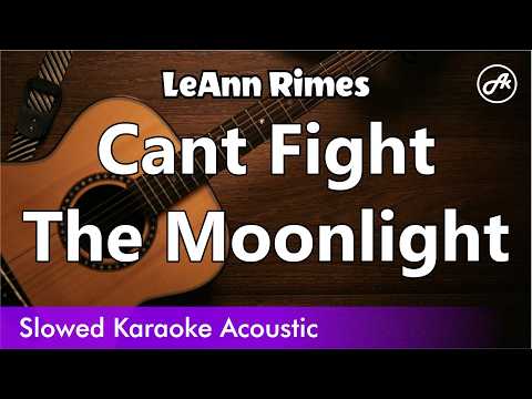 LeAnn Rimes - Cant Fight The Moonlight (SLOWED acoustic karaoke lyrics)