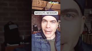 Qué significa "bater o pé" e "meter o pé" en portugués