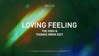 The High, Helion, Alex Brazi - Loving Feeling (The High & Thomas Irwin Edit) [Ultra Records]