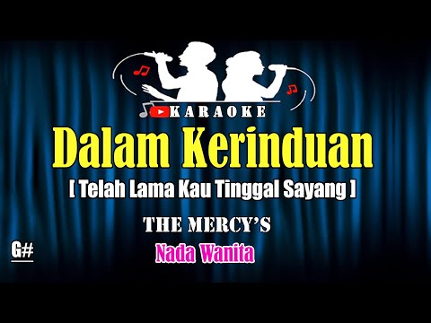 DALAM KERINDUAN – The Mercy’s [ KARAOKE NOSTALGIA ] Nada Wanita