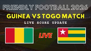Guinea vs Togo Live Scores | Friendly International Football 2026