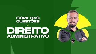 Direito Administrativo - Copa das Questões - Prof. Herbert Almeida