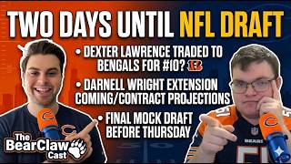 2 DAYS UNTIL THE DRAFT! 🐻 Huge Darnell Wright News & The Dexter Lawrence Trade #nfl #nfldraft2026