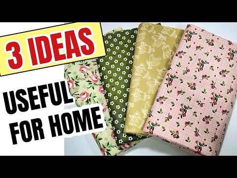 3 USEFUL SEWING IDEAS FOR HOME