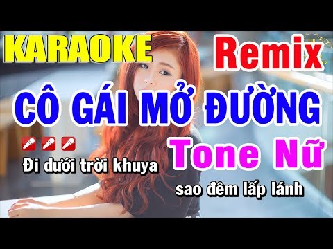 Karaoke Cô Gái Mở Đường Remix Tone Nữ Nhạc Sống | Trọng Hiếu