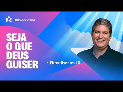 Receitas às 10 - Seja o que Deus Quiser