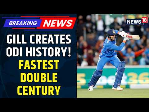 Shubman Gill Makes History With Fastest ODI Double Century Against West Indies | BREAKING | News18