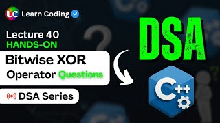 C++ DSA Bitwise XOR Operator | Leetcode Problems | Data Structure & Algorithms