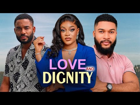 LOVE AND DIGNITY(FULL MOVIE)UGEGBE AJAELO,ALEX CROSS,CHIKE DANIELS,2025 LATEST NOLLYWOOD MOVIE