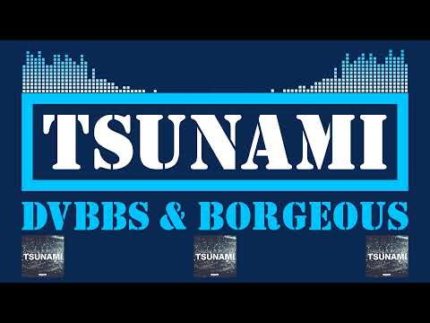 DVBBS & Borgeous - TSUNAMI (Original Mix)