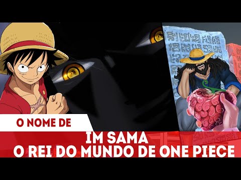 O VERDADEIRO NOME DE IM SAMA O PRIMEIRO IMORTAL REI DO MUNDO E SUA CONEXÃO COM JOYBOY-ONE PIECE