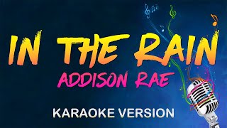 In The Rain - Addison Rae (Karaoke)