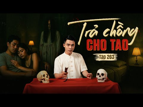 NHÀ MA TẬP 263 | TRẢ CHỒNG CHO TAO - VONG HỒN TRÙNG LẶP| CHUYỆN MA ÁM ẢNH | MC DUY THUẬN | FULL 4K