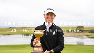 JIMMY HYDES - The Cam Jones Podcast #2